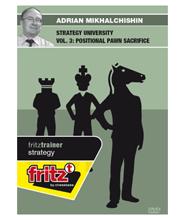 Strategy University Vol. 3 : Positial Pawn Sacrifices by Adrian Mikhalchishin