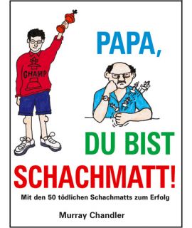 Papa du bist Schachmatt! - Chandler