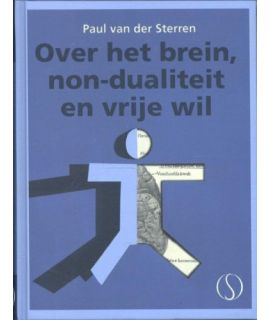 Over het brein non-dualiteit en vrije wil - Paul Van der Sterren