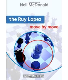 Ruy Lopez: Move by Move, The  by McDonald, Neil