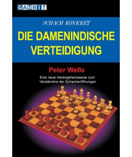 Schach konkret: die damenindische Verteidigung - Wells