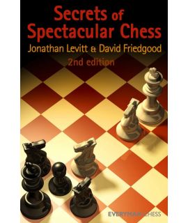 Secrets of Spectactular Chess by Leviit, Jonathan & Friedgood, David