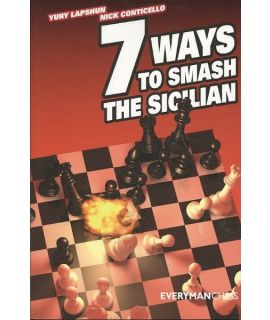 Seven Ways to Smash the Sicilian by Lapshun, Yury & Conticello, Nick