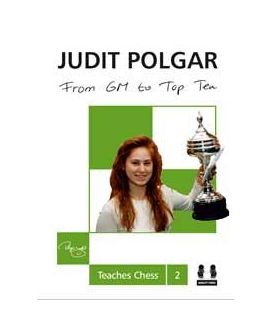 From GM to Top Ten - Judit Polgar Teaches Chess 2