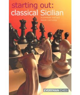 Starting Out: Classical Sicilian by Raestsky, Alexander & Chetverik, Maxim