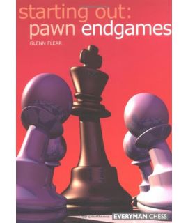 Starting Out: Pawn Endgames by Flear,  Glenn