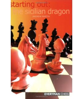 Starting Out: Sicilian Dragon by Martin, Andrew 