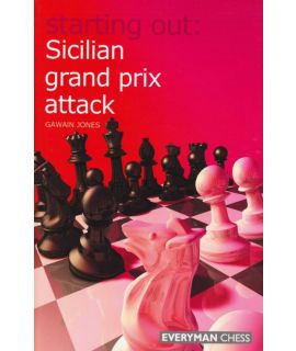 Starting Out: Sicilian Grand Prix Attack by Jones, Gawain