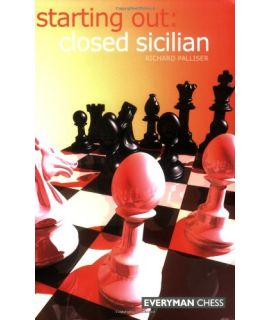 Starting Out: The Closed Sicilian by Palliser, Richard