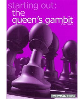 Starting Out: The Queen's Gambit by Shaw, John 