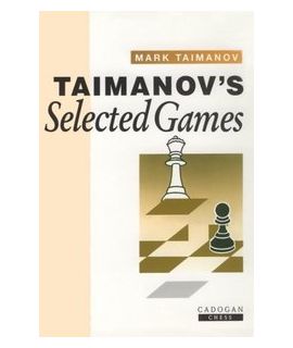 Taimanov's Selected Games by Taimanov, Mark 