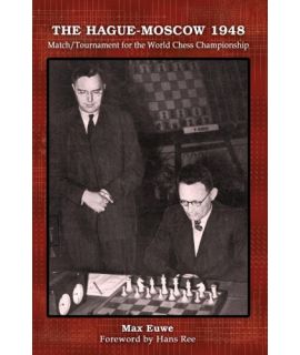 The Hague-Moscow 1948 Match/Tournament for the World Chess Championship - Max Euwe