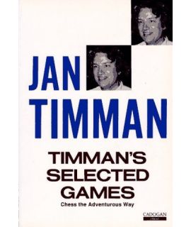 Timman's Selected Games  by Timman, Jan