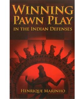 Winning Pawn Play in the Indian Defense - Henrique Marinho